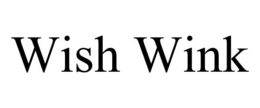 WISH WINK trademark