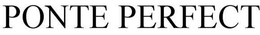 PONTE PERFECT trademark