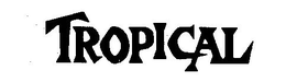 TROPICAL trademark