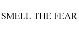 SMELL THE FEAR trademark