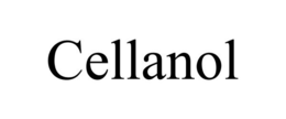 CELLANOL trademark