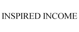 INSPIRED INCOME trademark
