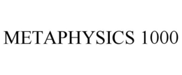 METAPHYSICS 1000 trademark