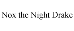 NOX THE NIGHT DRAKE trademark