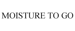 MOISTURE TO GO trademark