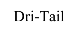 DRI-TAIL trademark