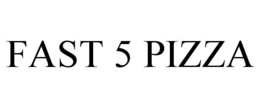 FAST 5 PIZZA trademark