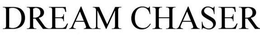 DREAM CHASER trademark