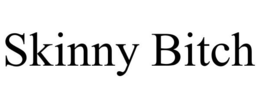 SKINNY BITCH trademark