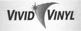 VIVID VINYL trademark