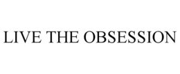 LIVE THE OBSESSION trademark