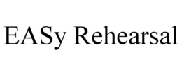 EASY REHEARSAL trademark