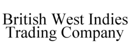 BRITISH WEST INDIES TRADING COMPANY trademark