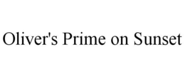 OLIVER'S PRIME ON SUNSET trademark