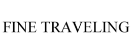 FINE TRAVELING trademark