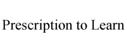 PRESCRIPTION TO LEARN trademark