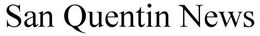 SAN QUENTIN NEWS trademark