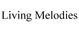 LIVING MELODIES trademark