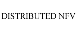 DISTRIBUTED NFV trademark