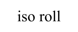 ISO ROLL trademark