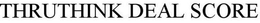 THRUTHINK DEAL SCORE trademark