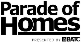 PARADE OF HOMES PRESENTED BY BATC trademark