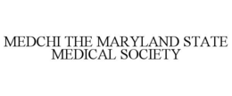 MEDCHI THE MARYLAND STATE MEDICAL SOCIETY trademark