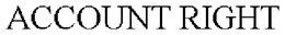 ACCOUNT RIGHT trademark