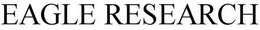 EAGLE RESEARCH trademark