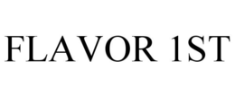 FLAVOR 1ST trademark