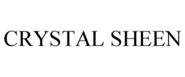 CRYSTAL SHEEN trademark