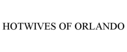 HOTWIVES OF ORLANDO trademark
