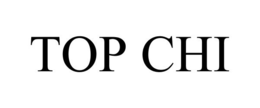 TOP CHI trademark