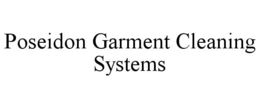 POSEIDON GARMENT CLEANING SYSTEMS trademark