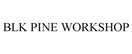 BLK PINE WORKSHOP trademark
