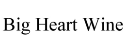 BIG HEART WINE trademark