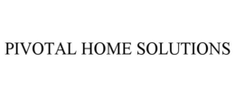 PIVOTAL HOME SOLUTIONS trademark