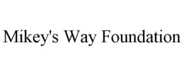 MIKEY'S WAY FOUNDATION trademark