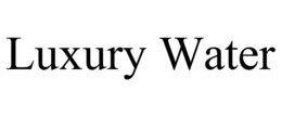 LUXURY WATER trademark