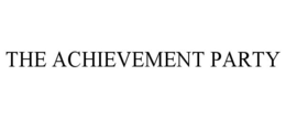 THE ACHIEVEMENT PARTY trademark