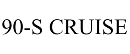 90-S CRUISE trademark
