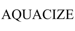 AQUACIZE trademark