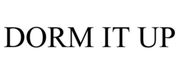 DORM IT UP trademark