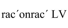 RAC´ONRAC´ LV trademark