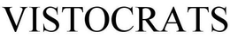 VISTOCRATS trademark
