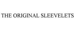 THE ORIGINAL SLEEVELETS trademark
