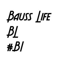 BAUSS LIFE BL #BL trademark