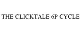 THE CLICKTALE 6P CYCLE trademark