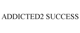 ADDICTED2 SUCCESS trademark