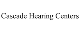CASCADE HEARING CENTERS trademark